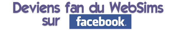 Deviens fan du WebSims sur Facebook